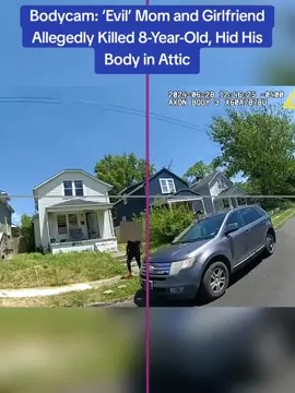 Bodycam: ‘Evil’ Mom and Girlfriend Allegedly Killed 8-Year-Old, Hid His Body in Attic #cops #copsoftiktok 