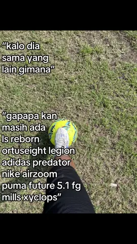 yakan 🙏🏻#sepakbolaindonesia #sepakboladunia⚽🌎 #fyp #pfypシ #xybca #specs #ortuseight #adidas #nike #mills #puma 