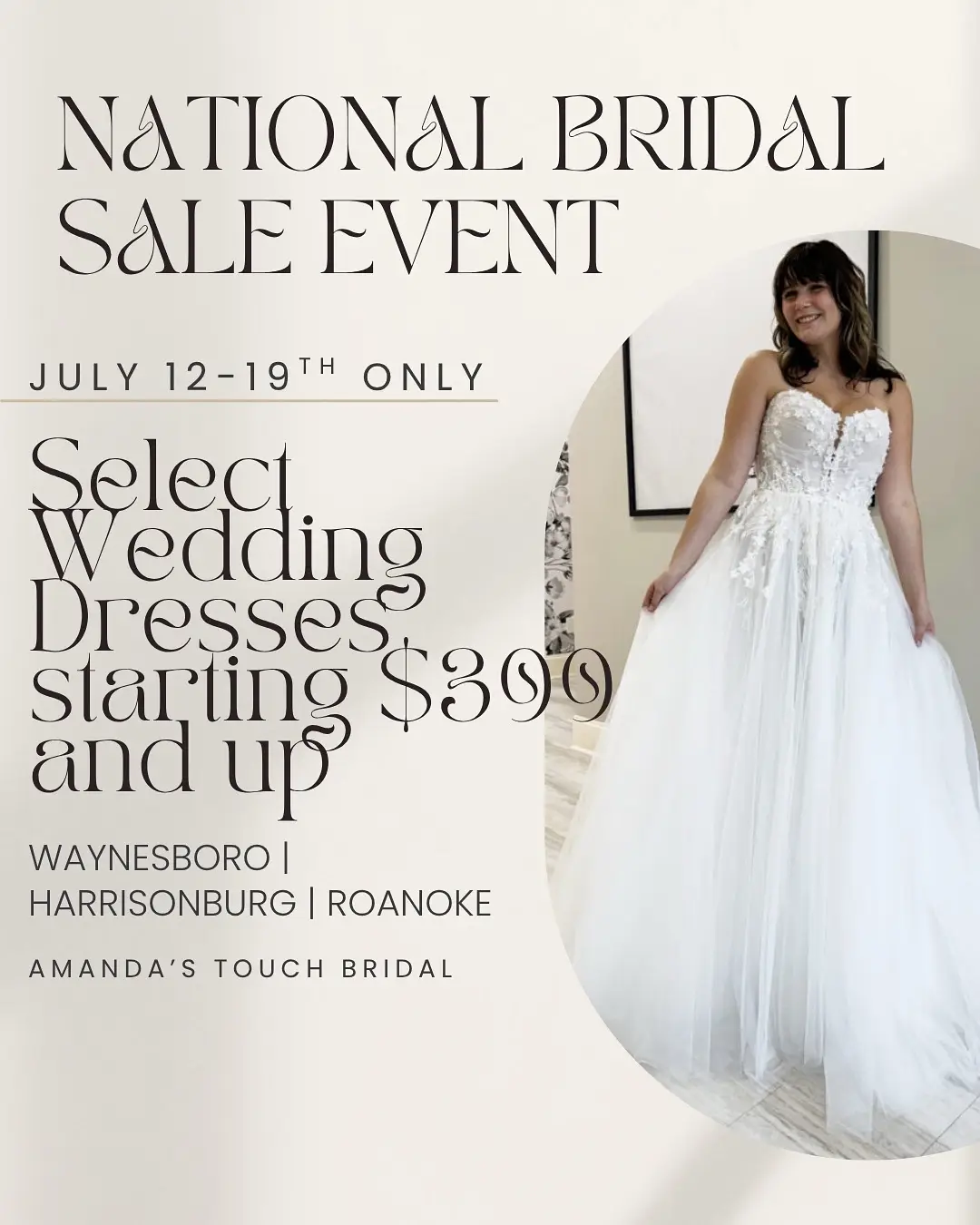 ✨💗OUR NATIONAL BRIDAL SALE EVENT! 💗✨⁠ Calling all brides-to-be in Virginia — this is your moment!⁠ ⁠ From July 12-19th, Amanda’s Touch invites you to the biggest wedding dress event of the year ✨ Say yes to the dress you’ve been dreaming of… for less.⁠ ⁠  Select wedding gowns starting at just $399⁠  Sizes 8–38, hand-picked designer styles⁠  Private bridal suites + expert stylists⁠  Waynesboro • Roanoke • Harrisonburg⁠ ⁠ Whether you’re envisioning timeless lace, chic satin, or boho beauty — this is your chance to find the one in a truly unforgettable way. 💫 Appointments are filling FAST — don’t miss your yes moment!⁠ ⁠ ⁠ #nationalbridalsaleevent #virginiabride #waynesborobride #roanokebride #harrisonburgbride #weddingdresssale #bridetobe2025 #bridetobe2026 #sayyestothedress #virginiaengagment #bridetobe #bridalsale #amandastouchbridal #bridalshopping  ⁠#nationalbridalsaleevent #weddingdressesunder1k  ⁠