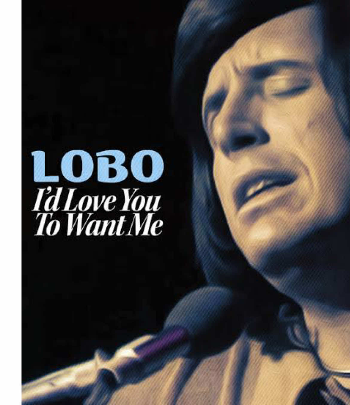 I'd Love You to Want Me - Lobo  
