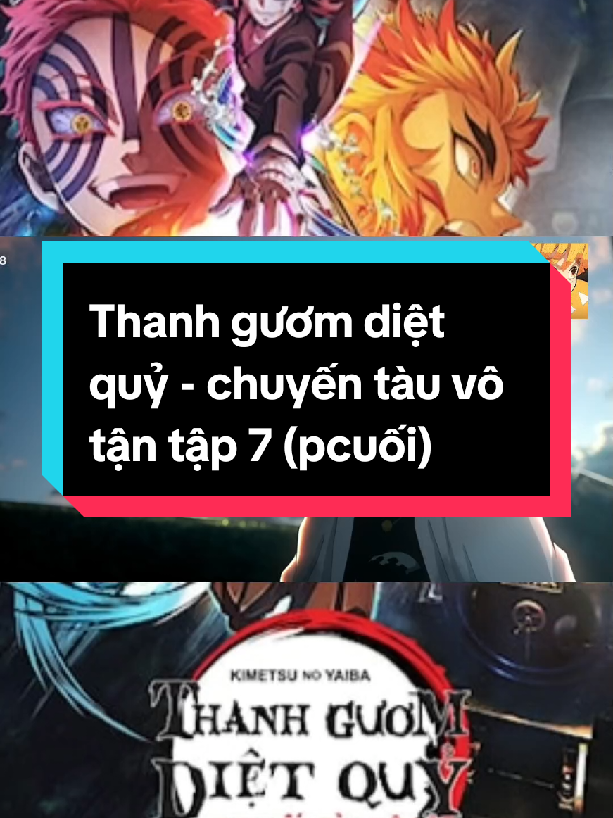 Thanh gươm diệt quỷ - chuyến tàu vô tận tập 7 (pcuối) #thanhguomdietquy #kimetsunoyaiba #demonslayer #anime #xhtiktok #zedemonslayer 