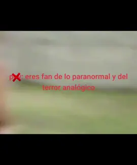 – #terroranalogico ||  Pov: eres fan del terror analógico .  .  .  .  #CapCut #terroranalogico #paranormal #fypシ゚ #virala #virallllllllllllll #tiktokponmeenparatii #terror #tiktok