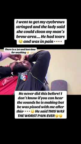 I went to get my eyebrows stringed and the lady said she could clean my man’s brow area…. He had tears 😭 and was in pain 👀👀. He never did this before! I don’t know if you can hear the sounds he is making but he was pissed with me after this👀👀😳 He said THIS WAS THE WORST PAIN EVER🤣🤣  #eybrowthreading 
