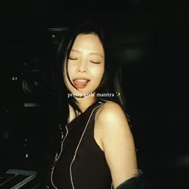 pretty girls’ mantra 🖤 #jenniekim #mantra 