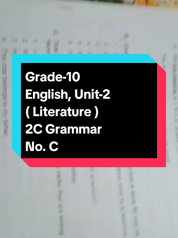 Grade-10 English, Unit-2 ( Literature )  2C Grammar  No. C #grade10 #englishlessons #ပညာဒါန #myanmar #education 