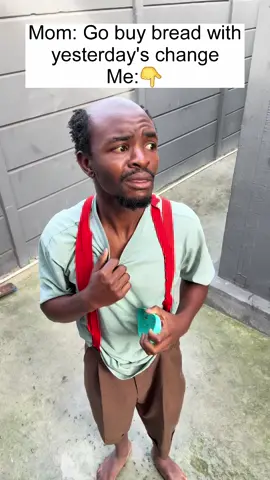 Go buy bread with yesterday's change🔥🤣#foryou 