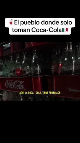 Este pueblo solo toma CocaCola y no toman agua #yulay #cocacola #refresco #mexico #pueblo #soda #agua 