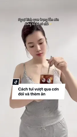 Cách tui vượt qua cơn đói và thèm ăn #thuynguyenday 