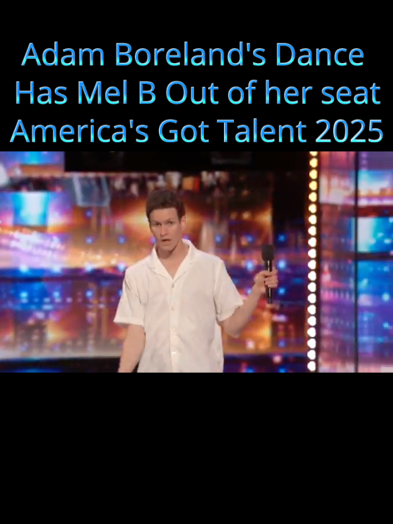 Adam Boreland's Dance  Has Mel B Out of her seat America's Got Talent 2025 #americasgottalent #americasgottalent2025 #agt #agt2025 