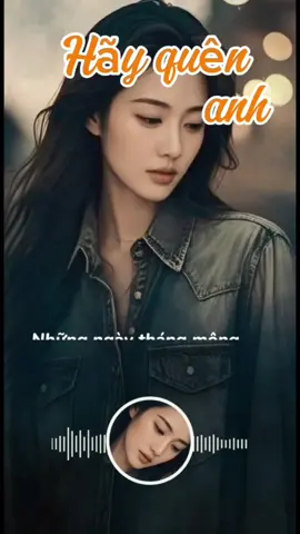 Hãy quên anh #tiktok #capcut #nhacbolero #tamtrang #nhacbuon #nhaccamxuc #foryou #fyp #foryoupage 