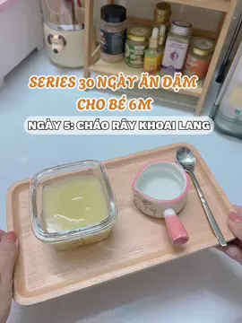 Series 30 ngày ăn dặm cho bé 6 tháng. Ngày 5: Cháo rây khoai lang 😍 #andamcungbe #andam #chaoray #thucdonandambe6thang #thucdonandam #andammemoon 