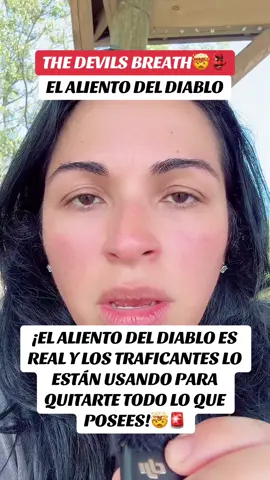 7/11/25 Cuidado con el Devils Breath el aliento de el diablo 🤯🚨🚨🚨 #greenscreenvideo #devilsbreath #traffickingawarenes #crimetok #northcarolina #childtraffickers #scopolamine #truecrime #escopolamina