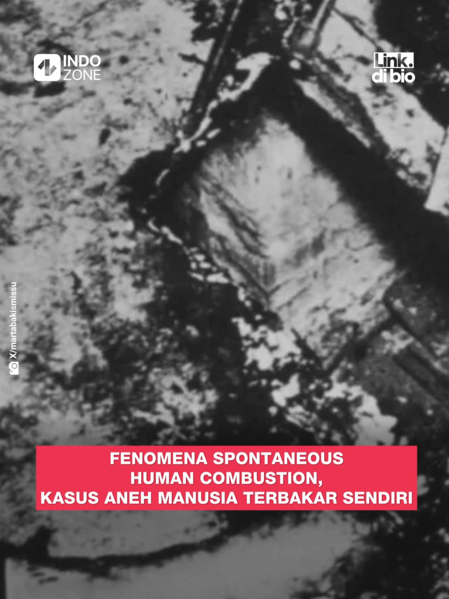 Bayangkan, seseorang ditemukan tewas dan tubuhnya hangus seperti dibakar api, tapi tanpa ada jejak kebakaran besar di sekitarnya. Tak ada lilin menyala, tak ada kebocoran gas, apalagi ledakan.  Anehnya, hanya tertinggal tubuh hangus yang menghitam, sehingga misteri ini tak terpecahkan hingga kini. Fenomena ini dikenal sebagai Spontaneous Human Combustion (SHC), alias 