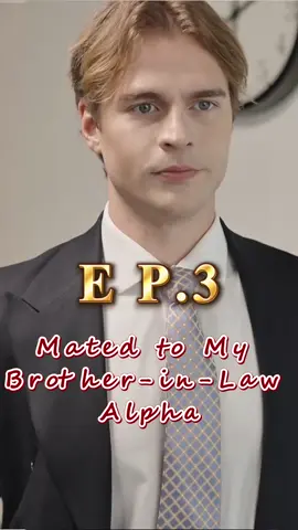 🎬Title:Mated to My Brother-in-Law Alpha #mydrama #tvdrama #unusuallove #intensefeelings #short #fyp #foryoupage #movie #drama #romance #verticalshortfilm #reelshort #MatedtoMyBrotherinLawAlpha