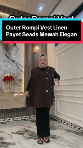 Outer Vest Rompi Jumbo LD 140cm Linen Stretch Payet Beads Mewah Elegan #atasanwanita #vestwanita #rompiwanita #blousewanita #bajuwanita #fashionwanita #outerwanita #fashionbigsize #belilokal #fyp #pribadress 