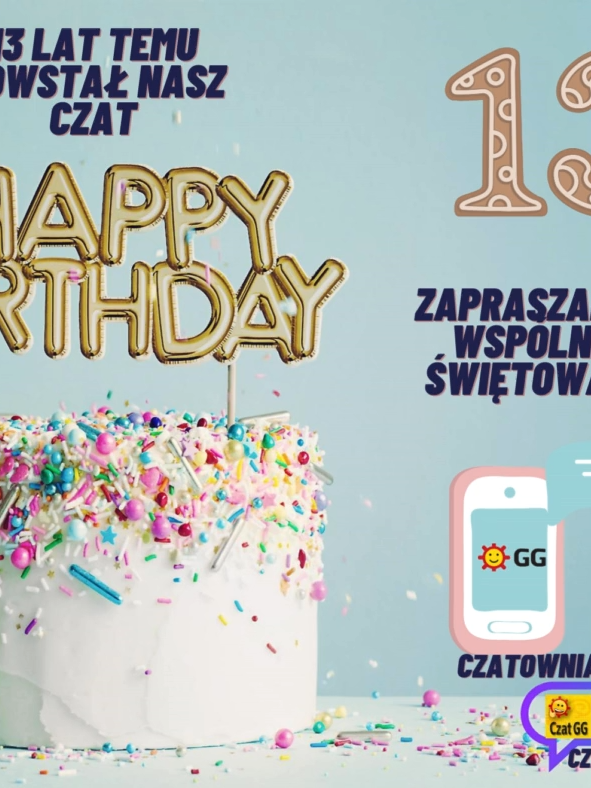 🎉 Czatownia GG ma dziś 13. urodziny! 🎉 Zapraszamy wszystkich do wspólnego świętowania – wpadnij na czat, napisz kilka słów, powspominaj z nami stare czasy i baw się dobrze! To dzięki Wam ten czat wciąż żyje – świętujmy razem! 🥳 Dziś Twój nick też może stać się częścią tej historii! Z okazji 13 urodzin stworzyliśmy też stronę czatu https://czatowniagg.pl/ na której znajdziecie, czat na żywo, informacje z czatu, forum dyskusyjne a także czat WWW, strona wciąż się rozwija i będzie rozwijać!