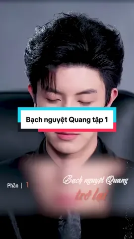 Bạch nguyệt Quang tập 1 #Reviewphimhay #reviewphimhaynhat #reviewphim #reviewphimhay #xuhuong 