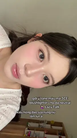 rcm cho neutral ngả lạnh nhaa #blushlighter #blush #grwm #goclamdep #xybca 