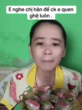 E nghe chị hân để ck e quen ghệ luôn .#hannguyen #han #cuocsong #viraltiktok #justforfun 