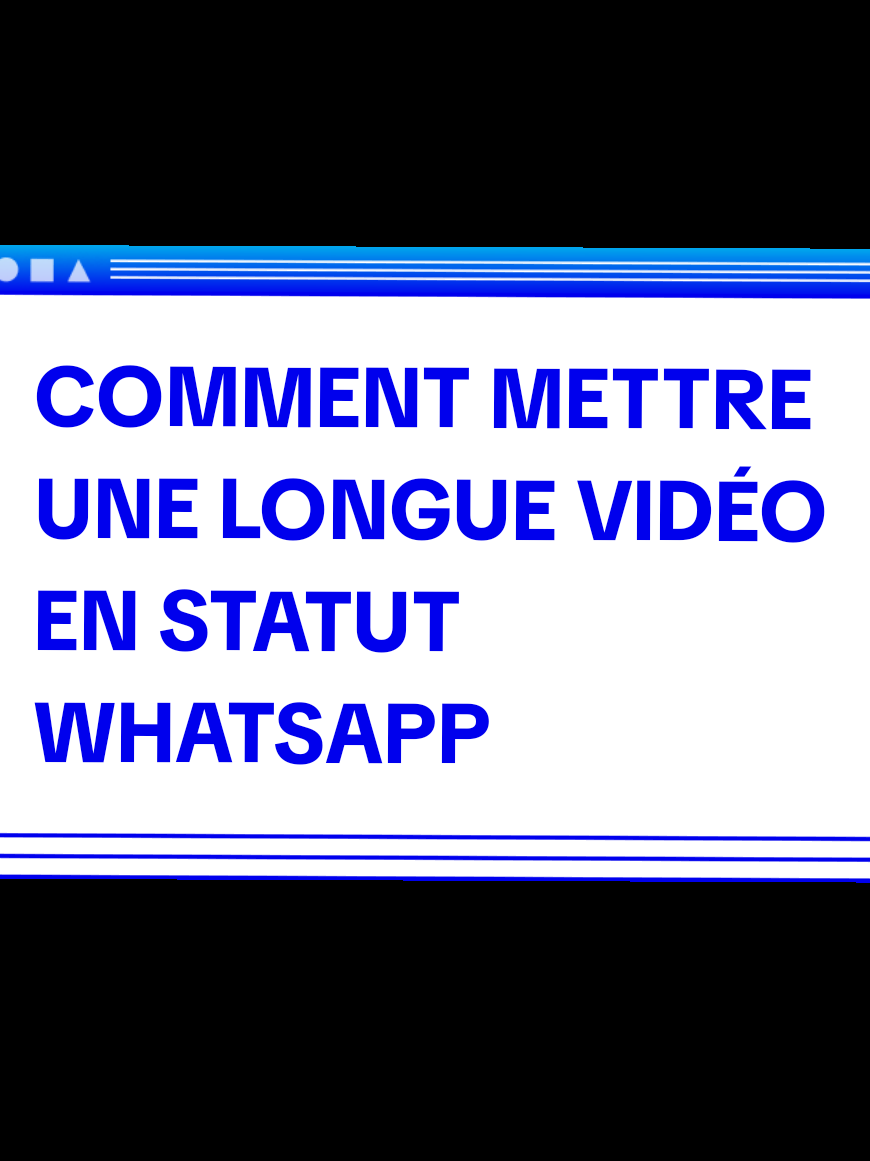 Comment mettre une Longue vidéo en statut WhatsApp #video_whatsapp #statut_whatsapp #longue_videostatut 