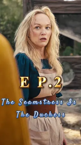 🎬Title:The Seamstress Is The Duchess #mydrama #tvdrama #unusuallove #intensefeelings #short #fyp #foryoupage #movie #drama #romance #verticalshortfilm #reelshort #TheSeamstressIsTheDuchess