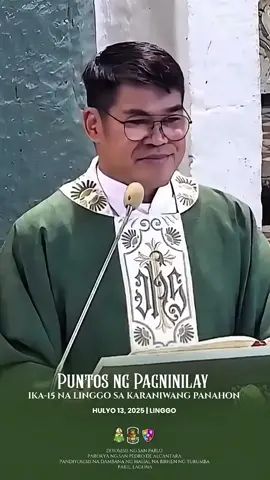 Puntos ng Pagninilay “Ang pagtulong sa kapwa is not choosey, it is not selective. Ang tutulong ay tutulong at tutulong regardless of what, regardless of who, and regardless of where.” Reb. P. Jerry R. Oblepias, SThl Homiliya | Ika-15 na Linggo sa Karaniwang Panahon | Hulyo 13, 2025 #PuntosNgPagninilay #SPAPPakil #PakilChurch  #TurumbaShrine #SaBirhen