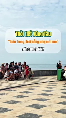 Thời tiết Vũng Tàu sáng ngày 14/7 