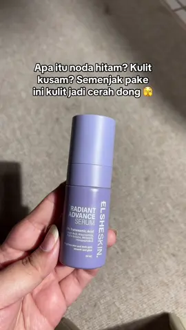 #serum #brighteningserum #elsheskin #serumpencerah #masukberandafyp #lewatberanda #fyp 