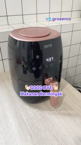 Bye Bye Makanan Berminyak👋🏻 #grosenia #groseniaelektronik #mito #airfryer #airfryermito #gorengtanpaminyak #digitalairfryer 