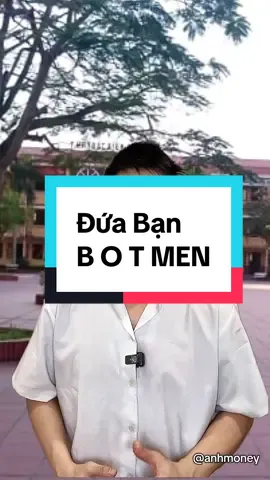 Khi tôi có đứa bạn là B O T Men kiểu :)) #anhmoney #giaitri #tiktokgiaitri #hocsinh 