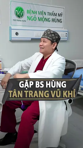 Gặp Bs Hùng tân trang vũ kh.í #bsngomonghung #xahoi #nangnguc #nangmong #nangmui #thammy #lamdep #phunu 