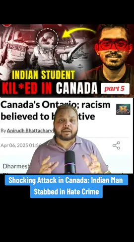 part 5 Shocking Attack in Canada: Indian Man  Stabbed in Hate Crime#saudiarabia #uae #qatar #saudiarabia🇸🇦 #USA #mindsetmorivation1133 #foryoupage❤️❤️ #canada_life🇨🇦 #story #crime #britain #unitedkingdom #unitedstates #dubia 