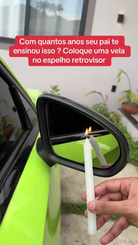 Com quantos anos seu pai te ensinou isso ? Coloque uma vela no espelho retrovisor #utilidadepublica #facavocemesmo #ideiasincriveis #DIY #fyp #dicas #truques 