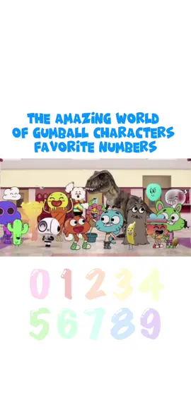 The Amazing World of Gumball Characters Favorite Numbers! Shoutout to: @💠🌌brigid2763💿🌊 and @Pothol€ ! #fyp #fypシ #fun #capcut #funny #comedyvideo #satire #joke #cartoon #cartoonnetwork #cartooncharacter #123showtime #amazingworldofgumball #awog #tawoggumball #1 #numbers #number 