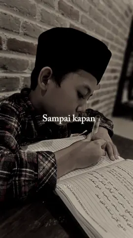 Sampai kapan kita harus mengaji? Sampai dunia tak lagi kita lihat, dan tanah menjadi rumah terakhir kita. 