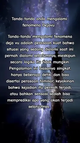Tanda-tanda mengalami fenomena deja vu adalah perasaan kuat bahwa situasi yang sedang dialami saat ini pernah dialami sebelumnya, meskipun secara logika itu tidak mungkin. Pengalaman ini biasanya singkat, hanya beberapa detik, dan bisa disertai perasaan familiar, keyakinan bahwa kejadian itu pernah terjadi, atau bahkan sensasi seolah bisa memprediksi apa yang akan terjadi selanjutnya.  Berikut adalah beberapa tanda lebih detail: Perasaan familiar yang kuat: Anda merasa sangat mengenal situasi, tempat, atau percakapan yang sedang Anda alami, meskipun Anda tahu secara rasional ini adalah pertama kalinya.  Keyakinan pernah mengalami sebelumnya: Ada dorongan kuat dalam diri Anda bahwa kejadian ini pernah terjadi di masa lalu, meskipun Anda tidak dapat mengingat kapan atau di mana.  Prediksi singkat: Terkadang, Anda merasa bisa menebak apa yang akan dikatakan atau dilakukan selanjutnya, meskipun ini hanya perasaan sesaat.  Perasaan aneh atau tidak nyaman: Beberapa orang merasa sedikit aneh atau tidak nyaman saat mengalami deja vu karena menyadari bahwa perasaan familiar ini tidak masuk akal.  Durasi singkat: Deja vu biasanya berlangsung hanya beberapa detik atau menit, dan setelah itu perasaan itu hilang.  Tiba-tiba dan tidak dapat diprediksi: Deja vu biasanya terjadi secara spontan dan tidak dapat direncanakan atau dipicu oleh faktor tertentu.  Tidak berbahaya: Meskipun terasa aneh, deja vu umumnya dianggap sebagai fenomena normal dan tidak berbahaya.  Jika Anda mengalami deja vu yang disertai gejala lain seperti kejang, kesulitan bernapas, atau masalah neurologis lainnya, disarankan untuk berkonsultasi dengan dokter, menurut Alodokter.  #motivasidiri #fypp #inspiration #supranatural 