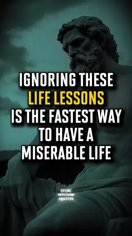 Ignoring These Life Lessons is the Fastest Way to Have a Miserable Life #stoicism #lifelessons #quotes #motivation 