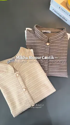 Mikha blouse suka yg oat atau stonegrey ? Harga murah cakep gas co😍🥰 cocok untuk outfit kuliah😍  #fyppppppppppppppppppppppp #fypシ゚ #blouse #kemeja #outfitideas 