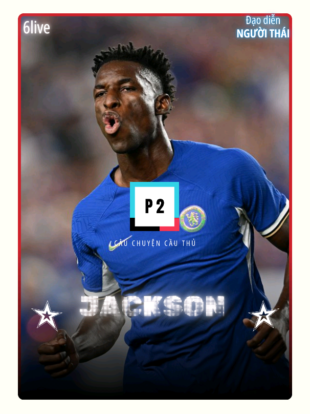 Jackson - Cơn thịnh nộ 100 triệu của Chelsea! phần 2 #xuhuong #bongda #jackson #chelsea #6live 