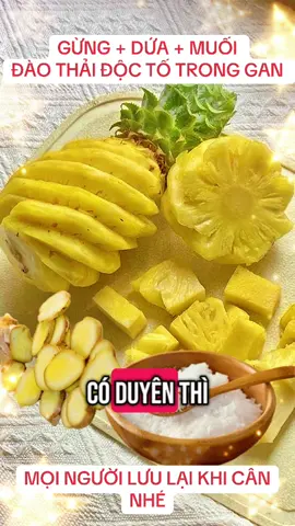 Gừng+dứa+ muối c thức cho cơ thể#sức_khỏe_là_vàng #baithuocdangian #meosuckhoe #chamsocsuckhoe #gung 