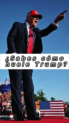 ¿Crees que Trump huele mal? Cuéntamelo en la sección de comentarios.
