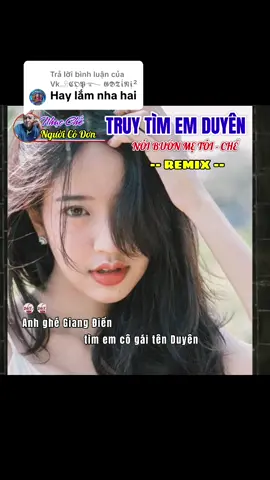 Trả lời @Vk𓄂𝕮𝕺̣𝕻࿐ 𝕲𝕯𝕿𝖎́𝕹𝖎̣² Vui vẻ không quạo nha / Truy Tìm Em Duyên - Nhạc Chế / Nỗi Buồn Mẹ Tôi - Chế / Nhạc Chế Vui #truytimemtien #noibuonmetoi #nhacche #truytimemanh #truytimemhuong #truytimemtruc #nhacchehay #nhacchevui #247h2n #nguoicodon #minhhung #xuhuong #xuhuongtiktok