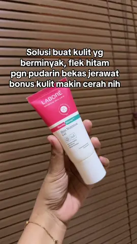 semantul itu emg labore gel ini 🥰✨ #laboreskinexpert #skinnutritiongel #moistlabore #mencerahkan #flekhitam 