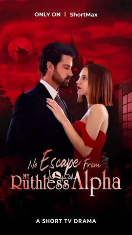 No Escape From My Ruthless Alpha —01