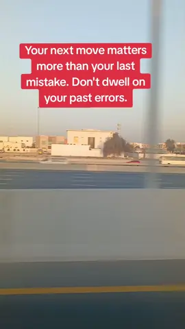 Don't dwell on your past errors 