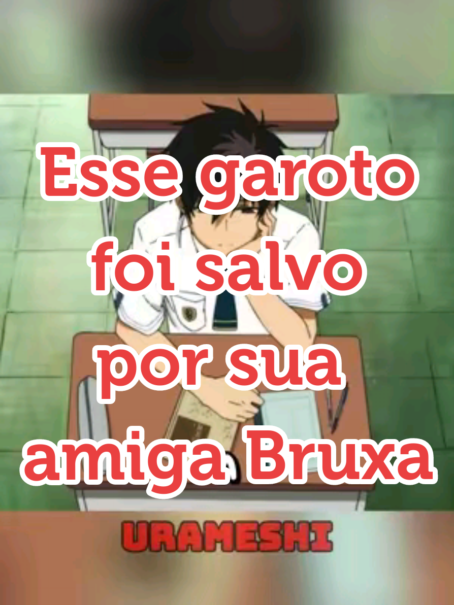Esse garoto foi salvo por sua amiga bruxa... #anime #otaku #fyp
