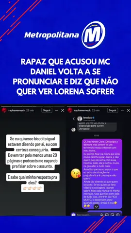 Após a repercussão de suas declarações nas redes sociais envolvendo MC Daniel, o rapaz que fez acusações contra o cantor voltou a se pronunciar. Em mensagem enviada ao jornalista Leo Dias, ele afirmou que optou pelo silêncio nos últimos dias por respeito à ex-namorada de Daniel, Lorena Maria, com quem o cantor tem um filho. “Sinto muito carinho pela Lorena e não quero que ela sofra com essa história. Ela já sofreu muito na gravidez”, disse. ➡️ Veja mais detalhes clicando no link do nosso site na bio! #entretênews #tiktoknoticias 