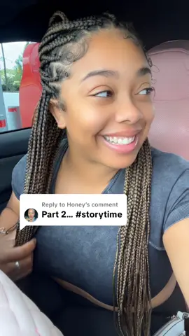 Replying to @Honey  #storytime #fyp #braids #liar @yuntietiaback 