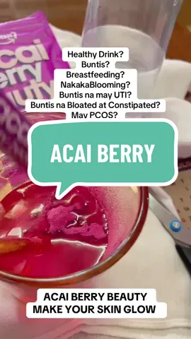 Magiging HEALTHY at BLOOMING na ang LAHAT 🤰🏻🤱🏻 #creatorsearchinsights #acaiberry #acaiberryjuicedrink #acaiberrybeauty 