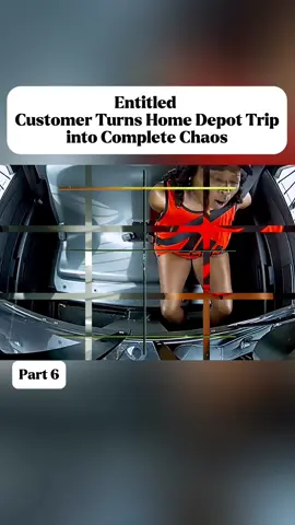 Entitled Customer Turns Home Depot Trip into Complete Chaos part 6